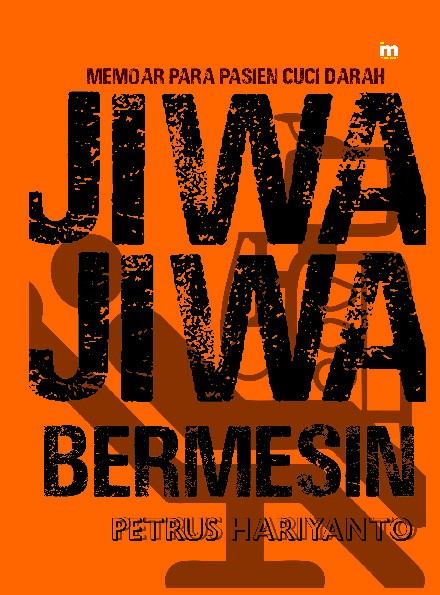 Jiwa-Jiwa Bermesin memoar para pasien cuci darah